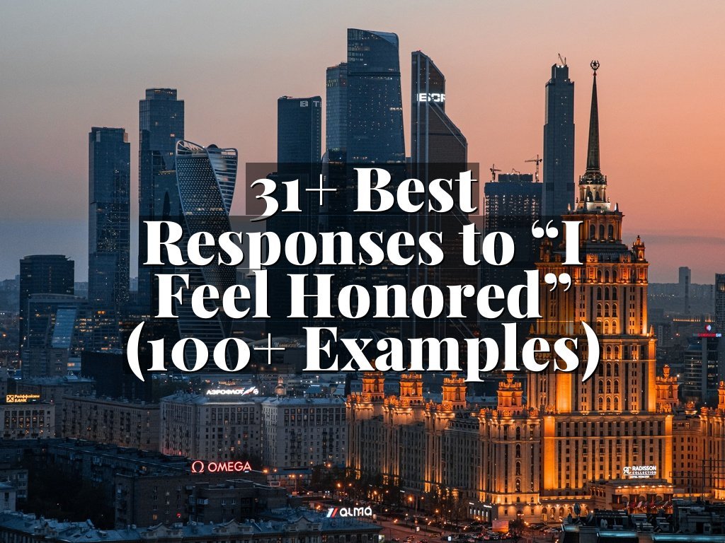 31+ Best Responses to “I Feel Honored” (100+ Examples)